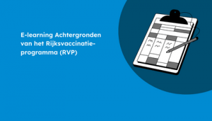 E-learning RIVM Achtergronden van het Rijksvaccinatieprogramma