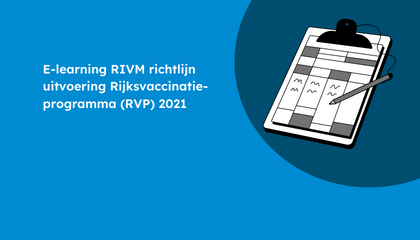 E-learning RIVM richtlijn uitvoering Rijksvaccinatieprogramma (RVP) 2021